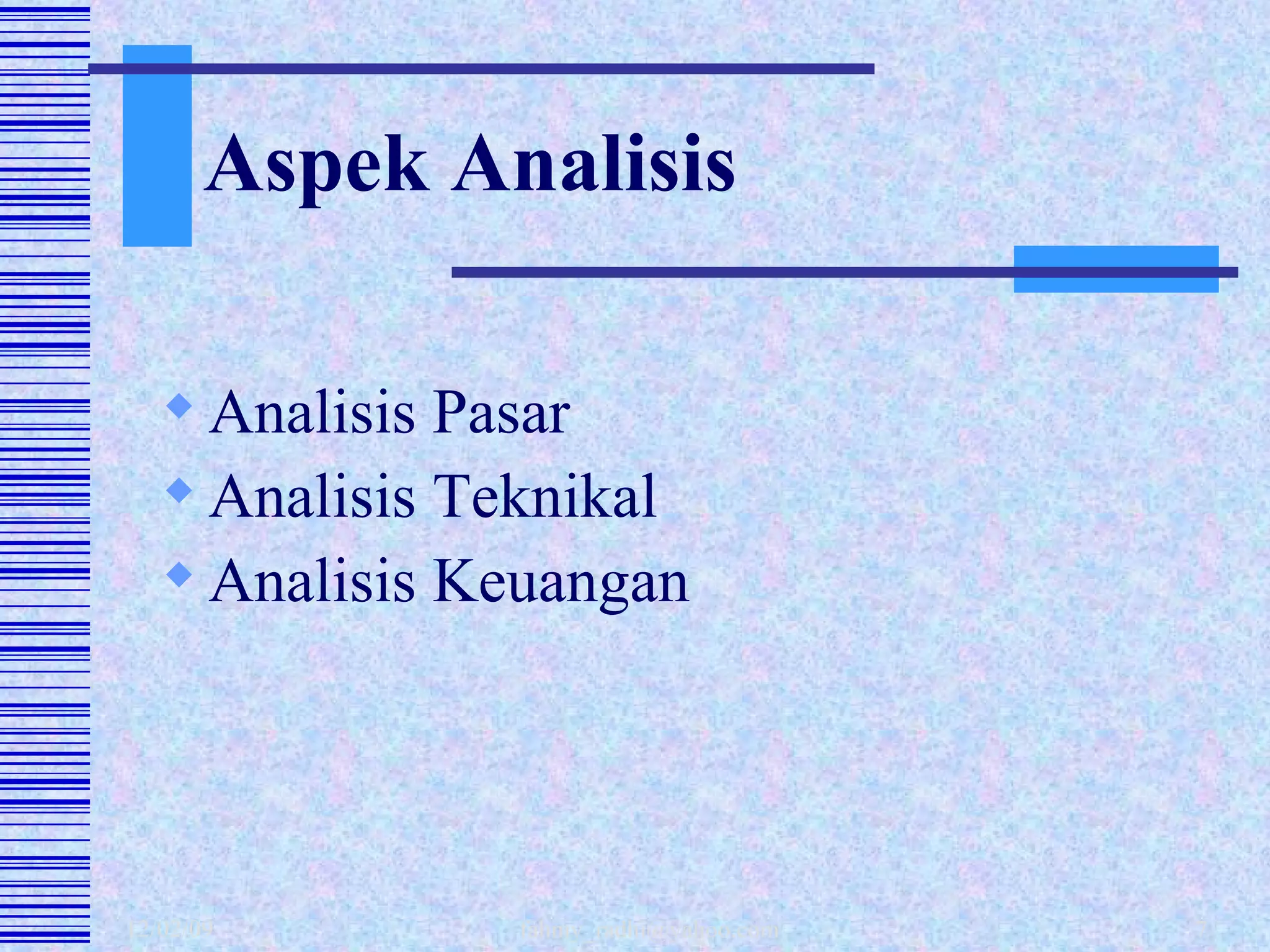 Analisis Pasar Analisis Teknikal Analisis Keuangan Aspek Analisis 