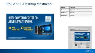 65
Asset ID 15RCB445
Placement Digital: Info Gathering
File Format PSD/JPG
Dimensions 728x400
6th Gen SB Desktop Masthead
 