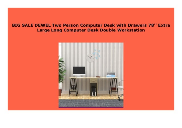 New Dewel Two Person Computer Desk With Drawers 78 Extra Large Lon
