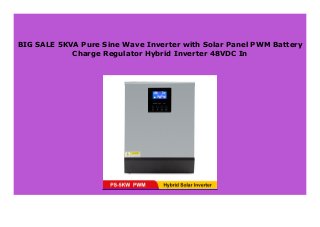 BIG SALE 5KVA Pure Sine Wave Inverter with Solar Panel PWM Battery
Charge Regulator Hybrid Inverter 48VDC In
 