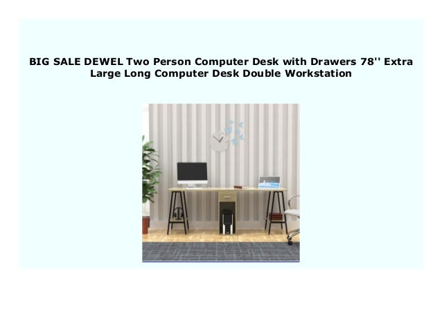 Big Sale Dewel Two Person Computer Desk With Drawers 78 Extra Larg