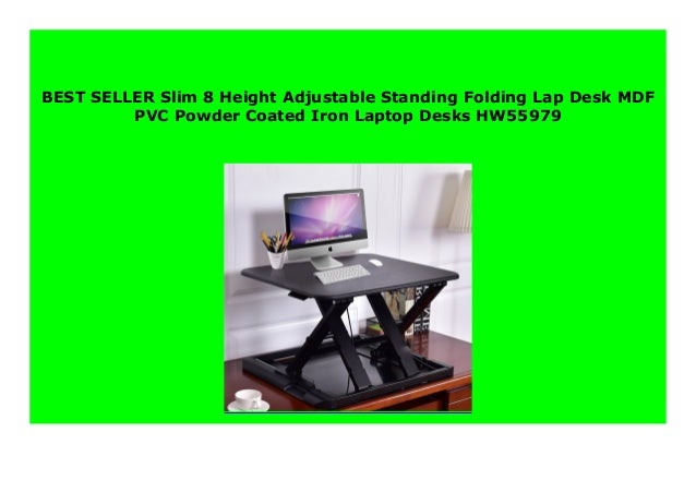 Big Sale Slim 8 Height Adjustable Standing Folding Lap Desk Mdf Pvc