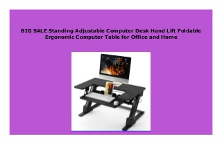 BIG SALE Standing Adjustable Computer Desk Hand Lift Foldable
Ergonomic Computer Table for Office and Home
 