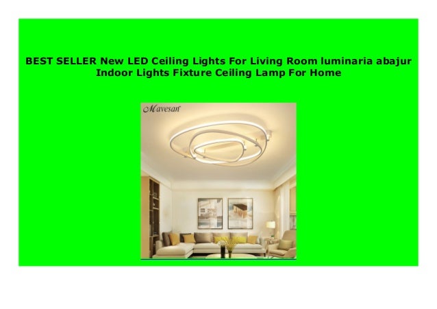Discount New Led Ceiling Lights For Living Room Luminaria Abajur Ind