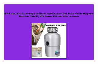 BEST SELLER 2L Garbage Disposal Continuous Feed Food Waste Disposer
Machine 2500R/MIN Home Kitchen Sink Accesso
 