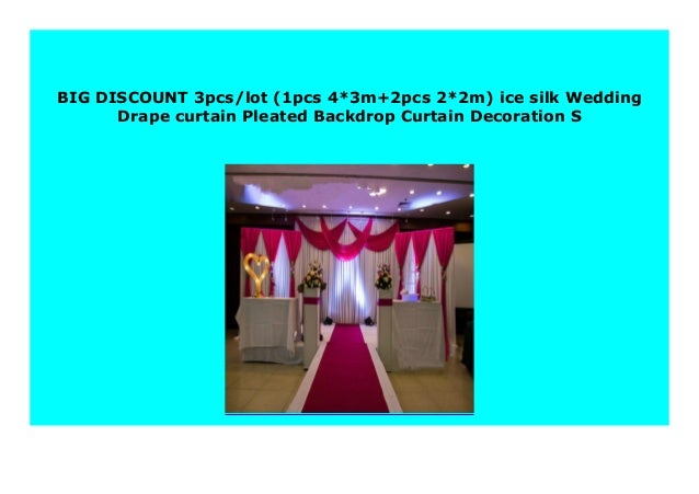 Hot Sale 3pcs Lot 1pcs 4 3m 2pcs 2 2m Ice Silk Wedding Drape Curta