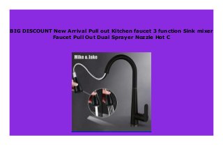 BIG DISCOUNT New Arrival Pull out Kitchen faucet 3 function Sink mixer
Faucet Pull Out Dual Sprayer Nozzle Hot C
 