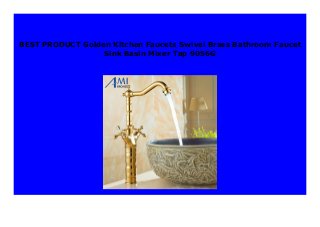 BEST PRODUCT Golden Kitchen Faucets Swivel Brass Bathroom Faucet
Sink Basin Mixer Tap 9056G
 