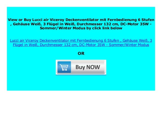 3 Fl/ügel in Wei/ß 6 Stufen Durchmesser: 132 cm Lucci air Viceroy Deckenventilator mit Fernbedienung Sommer//Winter Modus DC-Motor: 35W Geh/äuse: Wei/ß