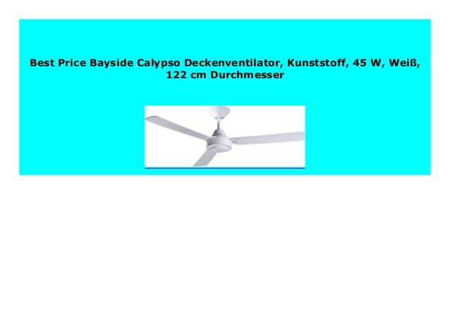 Kunststoff Bayside Calypso Deckenventilator Wei/ß 45 W 122 cm Durchmesser