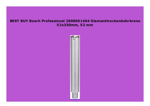 Hot Sale Bosch Professional 2608601404 Diamanttrockenbohrkrone 52x330
