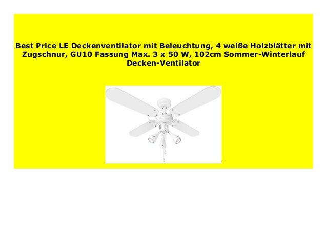 3 x 50 W 4 wei/ße Holzbl/ätter mit Zugschnur 102cm Sommer-Winterlauf Decken-Ventilator GU10 Fassung Max LE Deckenventilator mit Beleuchtung