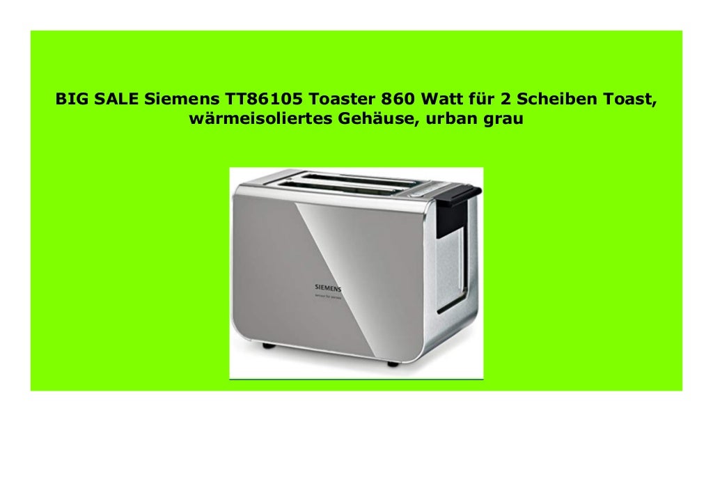 Big Sale Siemens TT86105 Toaster 860 Watt f r 2 Scheiben Toast, w