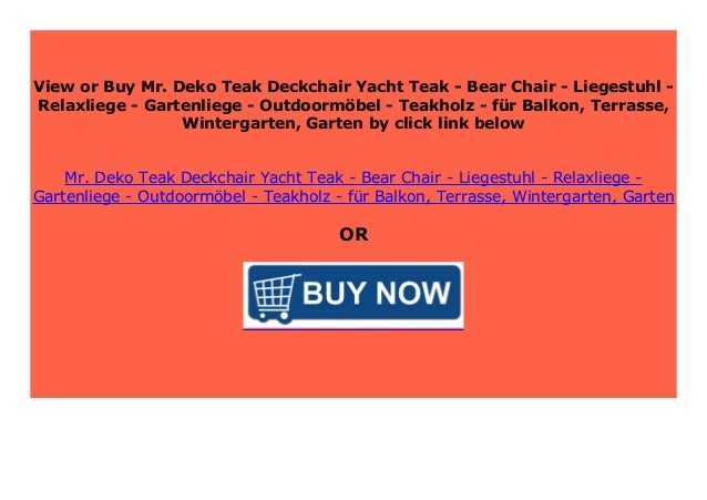 Sell Mr Deko Teak Deckchair Yacht Teak Bear Chair Liegestuhl R