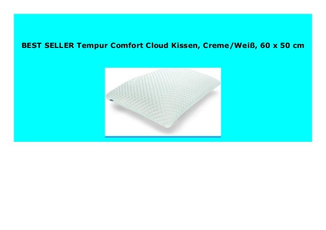 Big Discount Tempur Comfort Cloud Kissen Creme Wei 60 X 50