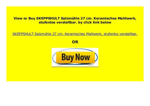 stufenlos verstellbar. Keramisches Mahlwerk SKEPPSHULT Salzm/ühle 27 cm