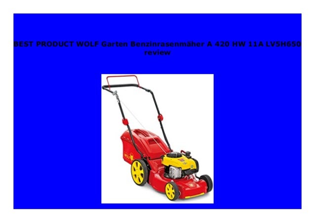 Best Seller Wolf Garten Benzinrasenm Her A 420 Hw 11a Lv5h650 Revie