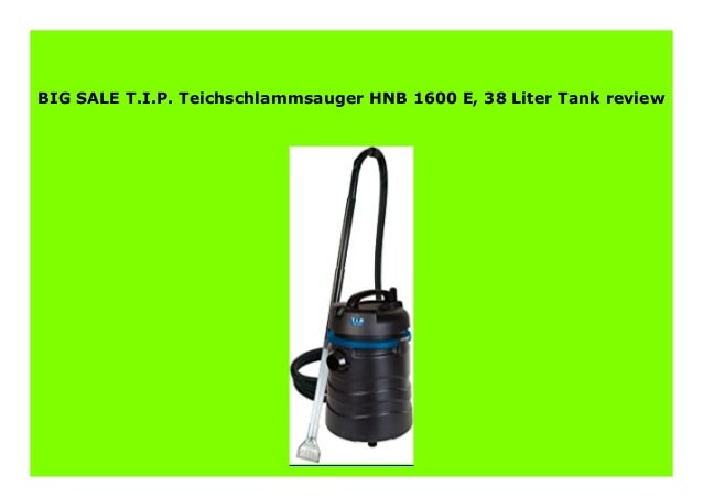 Teichschlammsauger HNB 1600 E T.I.P 38 Liter Tank