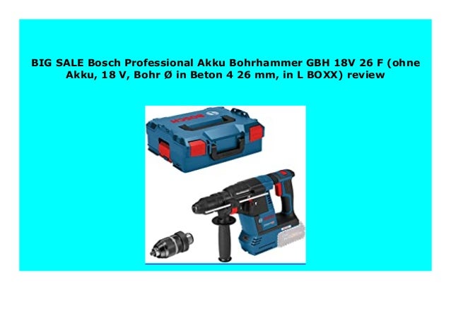 Sell Bosch Professional Akku Bohrhammer Gbh 18v 26 F Ohne Akku 18 V Sell Bosch Professional Akku Bohrhammer Gbh 18v 26 F Ohne Akku 18 V