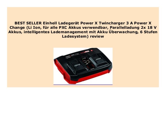 Einhell Akku Ladegerät Blinkt Rot Grün DISCOUNT Einhell Ladeger t Power X Twincharger 3 A Power X Change (Li