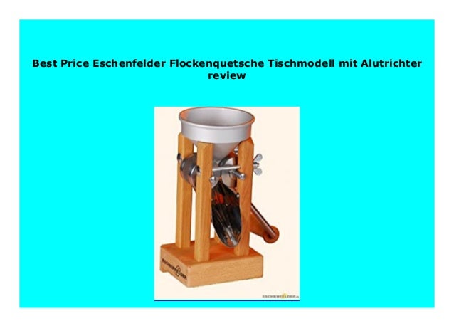 Eschenfelder Flockenquetsche Tischmodell mit Alutrichter