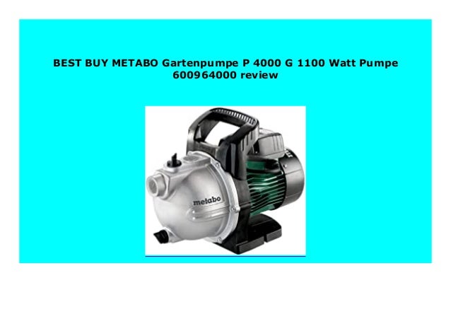 Best seller METABO Gartenpumpe P 4000 G 1100 Watt Pumpe ...