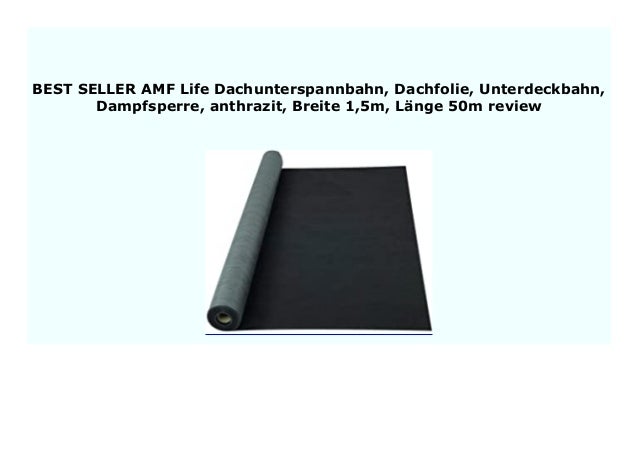 AMF Life Dachunterspannbahn Unterdeckbahn Dachfolie anthrazit L/änge 50m Breite: 1,5m Dampfsperre