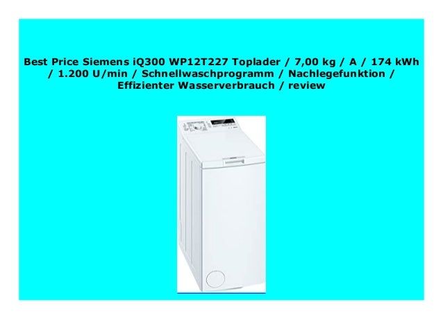 New Siemens Iq300 Wp12t227 Toplader 7 00 Kg A 174 Kwh 1