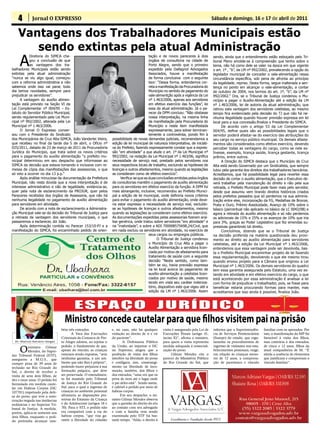 4        Jornal O EXPRESSO                                                                                                          Sábado e domingo, 16 e 17 de abril de 2011

    Vantagens dos Trabalhadores Municipais estão
       sendo extintas pela atual Administração
     A
           Diretoria do SIMCA che-                                                          tação e de novos pareceres à dois           sendo, ainda que o entendimento estão esboçado pelo Tri-
           gou a conclusão de que                                                           órgãos de consultoria na cidade de          bunal Pleno amolde-se à compreensão que tenho sobre o
           as vantagens dos tra-                                                            Porto Alegre, sendo que o primeiro          tema, não há como dele se valer na época em que vigente
balhadores Municipais estão sendo                                                           expedido pela Dallagnol Advogados           o art. 1º , “b”, da LM nº 992/2002, prevalecendo a opção do
extintas pela atual administração                                                           Associados, houve a manifestação            legislador municipal de conceder o vale-alimentação nessa
“nunca se viu algo igual, começou                                                           de forma conclusiva com o seguinte          circunstância específica, sob pena de afronta ao princípio
com a reforma administrativa e não                                                          teor: “Dessa forma, entendemos cor-         da legalidade, repriso. Desta forma, segue inalterada a sen-
sabemos onde isso vai parar, todo                                                           reta a manifestação da Procuradoria do      tença no ponto em alcançar o vale-alimentação, a contar
dia temos novidades, sempre para                                                            Município no sentido de pagamento do        de outubro de 2004, nos termos do art. 1º, “b”, da LM nº
prejudicar os servidores”.                                                                  vale-alimentção após a vigência da Lei      992/2002.” Ora, se o Tribunal de Justiça condenou o Mu-
      A vantagem do auxílio alimen-                                                         nº 1.463/2006, apenas aos servidores        nicípio a pagar o Auxílio-Alimentação até a edição da LM
tação está previsto na Seção VI da                                                          em efetivo exercício das funções”, lei      nº 1.463/2006, lei de autoria da atual administração, que
Lei Complementar nº 004/95 – Es-                                                            essa da atual administração. Já o pa-       retirou esta vantagem dos servidores celetistas, ao mesmo
tatuto do Servidor Público Municipal,                                                       recer da DPM concluiu: “Não obstasse        tempo fica evidenciado pela decisão do TJ que não há ne-
sendo regulamentado pela Lei Muni-                                                          nossa interpretação, na mesma linha         nhuma ilegalidade quando houver previsão expressa em lei
cipal nº 992/2002, alterada pela Lei                                                        da manifestação pela Procuradoria do        local para a sua concessão.finaliza o Presidente do SIMCA.
Municipal nº 1.463/2006.                                                                    Município e neste item manifestada                De acordo com o artigo 53 da Lei Complementar
      O Jornal O Expresso conver-                                                           expressamente, para solver terminan-        004/95, define quais são as possibilidades legais que o
sou com o Presidente do Sindicato                                                           temente a controvérsia, pondo fim à         servidor poderá afastar-se do exercício das atribuições do
dos Municipários de Cruz Alta-SIMCA, João Vanderlei Vieira,        possibilidade de novas demandas judiciais, recomendamos a            seu cargo no serviço público municipal. Os demais afasta-
que recebeu no final da tarde dia 5 de abril, o Ofício nº          edição de lei municipal de natureza interpretativa, de iniciati-     mentos são considerados como efetivo exercício, devendo
025/2011, datado de 23 de março de 2011 da Procuradoria            va do Prefeito, fazendo expressamente constar que a expres-          perceber todas as vantagens do cargo, como se nele es-
Jurídica do Município, que trata sobre os novos critérios          são “em atividade” a que alude o art. 1º da Lei Municipal nº         tivesse, exemplo, licença saúde, licença gestante, licença
para o pagamento do auxílio alimentação “o prefeito mu-            992/2002, na redação da Lei Municipal nº 1.463/06, significa         prêmio, entre outros.
nicipal determinou em seu despacho que informasse ao               necessidade de serviço real, prestado pelos servidores nos                 A Direção do SIMCA destaca que o Município de Cruz
SIMCA da decisão que estava tomando e inclusive com re-            seus respectivos locais de trabalho, excluindo as hipóteses de       Alta está sendo Governado por um Sindicalista, que sempre
messa de cópia das manifestações das assessorias, o que            licenças e outros afastamentos, mesmo quando as legislações          lutou pela garantia dos direitos dos trabalhadores bancários.
só veio a ocorrer no dia 13 p.p.”                                  as consideram como de efetivo exercício”.                            Acreditamos, que há possibilidade legal para reverter essa
      Após análise minuciosa da documentação da Prefeitura               Verifica-se que as duas conclusões emitidas pelos órgãos       decisão de cortar o auxilio alimentação, que o Executivo de-
Municipal, não resta dúvida que a nova interpretação é de          de consultorias mantêm o pagamento de auxílio alimentação            verá trabalhar pela manutenção do direito e não pela sua
interesse administrativo e não de legalidade, evidencia-se,        para os servidores em efetivo exercício da função. A DPM foi         retirada, o Prefeito Municipal pode fazer mais pelo servidor,
quer pela nota de esclarecimento da PROJUR, quer pelos             mais abrangente, inclusive, recomendou ao Prefeito Munici-           desde que assumiu vem tirando direitos históricos criados
Pareceres recebidos dos órgãos de Assessoria, que não há           pal a edição de lei municipal, onde definiria novos critérios        pelos prefeitos passados que só perdemos na sua adminis-
nenhuma ilegalidade no pagamento de auxílio alimentação            para evitar o pagamento do auxílio alimentação, onde deve-           tração entre eles, incorporação da FG, Medalhas de Bronze,
para servidores em atividade.                                      ria estar expresso a necessidade de serviço real, excluído-          Prata e Ouro, Prêmio Assiduidade, Avanço de 10% sobre o
      De acordo com a nota de esclarecimento a Administra-         se as hipóteses de licenças e outros afastamentos, mesmo             básico (percentual não aplicado no básico da LC 0042/08) e
ção Municipal vale-se da decisão do Tribunal de Justiça para       quando as legislações as consideram como efetivo exercício.          agora a retirada do auxílio alimentação e só não perdemos
a retirada da vantagem dos servidores municipais, o que            As documentações expedidas pelas assessorias fizeram aná-            os adicionais de 15% e 25% e os avanços de 10% que iria
passaremos a esclarecer, diz João.                                 lise genérica, onde tratou sobre servidores “em atividade” e         para 3%, graças ao Poder Legislativo que fez emendas su-
      Após determinação contida no Parecer 153/10-PJ e a           na “inatividade”, e sobre a ADI 700008575698,24/Civil, que           pressivas garantindo tal direito.
manifestação do SIMCA, foi encaminhado pedido de orien-            em nada excluiu os servidores em atividade, no exercício de                Concluímos, dizendo que se o Tribunal de Justiça
                                                                                            seus cargos ou empregos públicos.           na decisão proferida na matéria questionada deu provi-
                                                                                                  O Tribunal de Justiça condenou        mento ao direito ao auxílio alimentação para servidores
                                                                                            o Município de Cruz Alta a pagar o          celetistas, até a edição da Lei Municipal nº 1.463/2006,
                                                                                            Auxílio Alimentação a servidora licen-      entendemos que essa vantagem pode ser devolvida, bas-
                                                                                            ciada por motivo de afastamento para        ta o Prefeito Municipal encaminhar projeto de lei fazendo
                                                                                            tratamento de saúde com a seguinte          essa regulamentação, devolvendo o que ele mesmo tirou
                                                                                            decisão “Neste sentido, como tam-           quando enviou projeto para a Câmara que originou a Lei
                                                                                            bém se viu, havia previsão expressa         Municipal nº 1.463/2006. Os demais servidores do quadro
                                                                                            na lei local acerca do pagamento de         tem essa garantia assegurada pelo Estatuto, uma vez es-
                                                                                            auxílio-alimentação a celetistas licen-     tando em atividade e em efetivo exercício do cargo, o que
                                                                                            ciados por motivo de saúde, mesmo           está acontecendo por essa administração é analisar a lei
                                                                                            tendo em vista seu caráter indeniza-        com forma de prejudicar o trabalhador, pois, se fosse para
                                                                                            tório, dispositivo este que vigeu até a     beneficiar estaria procurando formas para manter, mas
                                                                                            edição da LM nº 1.463/2006. Assim           acreditamos que isso ainda é possível, finaliza João.



                                     ES PA Ç O J U R Í D I C O
                                   Ministro concede cautelar para que filhos visitem pai na prisão
                                 bém três enteados.                e, no caso, não há qualquer        visita é assegurado pela Lei de   informa que a Superintendên-       familiar com os apenados. Por
                                        A Vara das Execuções       violação ao direito de ir e vir    Execuções Penais (artigo 41,      cia de Serviços Penitenciários     isso, a manifestação do MP foi
                                 Criminais da Comarca de Por-      do paciente”.                      inciso X)”, afirma o ministro,    (Susepe) do estado, que regu-      favorável à visita dos filhos,
  Dr. Marcos Adriano Vargas      to Alegre adotou, ao rejeitar o           A Defensoria Pública       para quem a visita representa     lamenta os procedimentos de        mas contrária à dos enteados,

     O     ministro Gilmar       pedido, o fundamento de que,      da União, ao impetrar o HC         medida adequada à ressociali-     ingresso de visitantes nos esta-   de cinco e 12 anos, filhos da
           Mendes, do Supre-     apesar do vínculo, as crianças    no Supremo, alegou que a           zação do preso.                   belecimentos prisionais, exige,    atual companheira de M. “É
mo Tribunal Federal (STF),       estariam sendo expostas, “sem     proibição de visita dos filhos           Gilmar Mendes cita o        em relação às crianças meno-       nítida a ausência de elementos
assegurou a M.G.S., que          nenhuma garantia, a um am-        interfere na liberdade do preso    parecer do Ministério Público     res de 12 anos, a comprova-        que justificam e comprovam o
cumpre pena de 39 anos de        biente que não lhes é próprio”,   e configura, sim, constrangi-      do Rio Grande do Sul, que         ção de parentesco e vínculo        vínculo familiar”.
reclusão no Rio Grande do        podendo trazer prejuízos à sua    mento na liberdade de loco-
Sul, o direito de receber a      formação psíquica, que deve       moção, também, dos filhos e
visita de seus dois filhos, de   ser preservada. O entendimen-     dos enteados, “uma vez que os
dez e onze anos. O pedido foi    to foi mantido pelo Tribunal      priva de irem até o lugar onde
formulado em medida caute-       de Justiça do Rio Grande do       o pai deles está”. Sendo assim,
lar em Habeas Corpus (HC         Sul, para o qual o ingresso de    é cabível o pedido por meio de
107701) impetrado pela defe-     crianças no ambiente prisional    habeas corpus.
sa do preso, que teve a auto-    afrontaria as disposições pro-          Em seu despacho, o mi-
rização negada nas instâncias    tetivas do Estatuto da Criança    nistro Gilmar Mendes observa
ordinárias e no Superior Tri-    e do Adolescente (artigos 18 e    que a questão do direito do réu
bunal de Justiça. A medida,      70). Para o STJ, o pedido não     ao contato com seu advogado
porém, aplica-se somente aos     era compatível com a via do       e com a família vem sendo
dois filhos, enquanto o pedi-    habeas corpus, “que visa ga-      examinada pelo STF há bas-
do pretendia alcançar tam-       rantir a liberdade do cidadão     tante tempo. “Aliás, o direito à
 