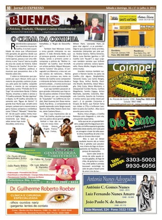 10 Jornal O EXPRESSO                                                                                                                Sábado e domingo, 16 e 17 de julho de 2011




  ( Folclore, Tradição, Chasques e outras Gauderiadas)
       ANGELINO ROGERIO                         • angelinorogerio@terra.com.br



       O CLIMA DA COXILHA
      R
               elembrando e pesquisan-       homofobia...o “Bugio do Desconfia-        Wilson Paim, Leonardo Paim...só
               do a memória musical da       do”!...                                   para citar alguns!....e as prendas!...
               Coxilha, é incrível a quan-          Também Davi Menezes Junior,        Oiga-le que passaram belas prendas,
tidade de obras que influenciaram            o único grande intérprete no seu          excelentes intérpretes por este pal-
três gerações de gaúchos desde sua           gênero. O João Almeida Netto, que         co: Analise Severo, Fátima Gimenes,
1ª Edição. A Coxilha deixou de ser um        já começou grande, arrasando na 1ª        Maria Luiza Benites (ganhou a 10ª
nome apenas, passou a ser uma refe-          Edição, sendo o primeiro cantor a         Coxilha com “Açude”) e aqui surgi-
rência, e uma “marca” eterna no pêlo         conquistar o prêmio de “Melhor In-        ram também estrelas que brilham
da anca do cavalo da história. Sobre         térprete” da Coxilha. Jean Kirchoff,      no universo nativista: Juliana Spane-
os “Clássicos da Coxilha”, foram tan-        um artista perfeito, Miguel Marques,      vello, Shana Muller, Angela Gomes...
tos e tantos trabalhos poéticos e            eterno “canário” dos palcos.. O con-      entre muitas.
musicais que passaremos dias a fio           sagrado Luis Marenco, a meu ver, um              Grandes músicos também sur-
falando sobre eles.                          dos esteios do nativismo... Nenito        giram e fizeram bonito no palco da
       E sobre os intérpretes que pas-       Sarturi que escreveu seu nome na          Coxilha...cito alguns: Borghetinho,
saram por aqui!..Nossa!..Acho que a          história da Coxilha como compositor       Yamandú Costa, Luis Carlos Borges,
maioria dos grandes cantores já pas-         e intérprete de belas músicas desde a     Sergio Rosa, Arthur Bonilla, Pauli-
sou pelo palco da Coxilha. Leopoldo          primeira edição....e tantos outros que    nho Bracht, Bonitinho, Edson Macu-
Rassier, o mestre da voz campeira            citaremos em outra oportunidade.          glia, Doly Costa, Mano Monteiro, o
aveludada, cantou “Prelúdio de Fé no                E por aqui também passaram al-     inesquecível Eurides Nunes, Carlitos
Trigo” do conterrâneo Nicola. O Delcio       guns grandes intérpretes que hoje es-     Magallanes, Sandro Fogaça, Airton
Tavares, encantou a todos e venceu a         tão nos palcos celestes: O tenor Edson    Machado, Jeanette, Cotonete, Mar-
7ª Coxilha cantando “Rio das Lágrimas”       Otto (famoso por sua interpretação        celo Caminha, Gaúcho da Fronteira,
e depois, na 9ª Coxilha, vencendo no-        de “Esquilador” na Califórnia da Can-     e tantos outros que ainda citarei por
vamente com “Águas de Dentro”. O             ção), Noel Guarany (em Show memo-         aqui!.....E os grandes Conjuntos e
grande Eraci Rocha que, versátil como        rável), Ruy Biriva....e compositores de   Grupos de Bailes, que fizeram fama
sempre, cantava com o mesmo amor e           grande expressão como Sérgio Jacaré,      nos clubes e CTGs e brilharam tam-
garra músicas campeiras e românticas         Aparício Silva Rillo, Rubens Dario Soa-   bém no palco da Coxilha!...Mas isso é
como “O Boco”, “Morada”, “Vento Nor-         res, Jaime Caetano Braun....              assunto para outro dia.
te”...foi ele quem cantou minha músi-               Mas o que impressiona são as              Bueno, meus amigos, a Coxilha
ca lá na 5ª Vigília, em 1988, um bugio       “crias” da Coxilha, aqueles que surgi-    Nativista está chegando e, com ela,
irreverente que falava                       ram nos palcos desse grande               uma grande expectativa.
sobre temas hoje muito                        festival e hoje são as-                          Acho que vai ser um grande festi-
discutidos, como vírus,                         tros em nosso meio:                      val e, a julgar pelo frio bagual que sem-
                                                  Piriska    Grecco,                      pre deu um brilho especial às grandes
                                                   Ângelo Franco,                          edições deste evento, tem tudo para
                                                     Jorge Freitas,                         se consagrar e trazer de volta aque-
                                                                                             le clima maravilhoso de arte e me-
                                                                                              lodia no Ginásio Municipal.
                                                                                                       Mas o que vai deixar
                                                                                                 saudade mesmo são as noites
                                                                                                  frias e geladas que passáva-
                                                                                                  mos à beira do fogo no Acam-
                                                                                                  pamento da Panelinha, lá no
                                                                                                      parque de exposições.
                                                                                                             Quem sabe ainda te-
                                                                                                      remos de volta aquele cli-
                                                                                                      ma dos galpões, do fogo de
                                                                                                      chão, de guitarras e canto-
                                                                                                      rias, onde peões e prendas
                                                                                                      buscavam aconchego no
                                                                                                      calor do pala e faziam juras
                                                                                                      de amor à luz da lua....
 