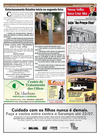 Sábado e domingo, 16 e 17 de julho de 2011                                                                                        Jornal O EXPRESSO                         3
   Estacionamento Rotativo inicia na segunda-feira                                                                       Nossa Velha
     C                                                                                                                   Nova Cruz Alta
               ruz Alta passa a ter estacionamento pago a
               partir desta segunda-feira, dia 18 de julho.
               Treze parquímetros já foram instalados no
                                                                                                                                                                  Alfredo Roeber -
centro da cidade, que funcionou em caráter demonstra-                                                                                                     roeber@comnet.com.br
tivo na última semana.                                                                                                                www.unimedplanaltocentralrs.com.br/cruz-alta
      Nove monitores da empresa vão orientar os usuá-
rios para a utilização do parquímetro, que aceitará o pa-
gamento em moedas ou com cartão eletrônico específico                                                                    Loja “Ao Preço Fixo”
do sistema.
      O Diretor do Departamento Municipal de Trânsi-
to, Mário Sergio Oliveski e a Gerente do Rotativo, Pris-
cila Milani, explicam como será realizado esse trabalho.
     • Horário de Funcionamento: Segunda a
sexta, das 8h30min às 18horas; Sábados, das 8
às 12 horas.
     • Valor: O tempo mínimo de estacionamento
é de 30 minutos, com tarifa de R$ 0,50 (cinquenta
centavos), e o período máximo é de duas horas,
                                                                                                                               Uma das mais conhecidas lojas de Cruz Alta,
                                                                                                                         fundada em 1907 e existindo até o final da decada
                                                              que custará ao usuário R$ 2,00 (dois reais).               de 1960. Pelo nome, talvez seja uma versão antiga do
                                                                   • Treze quadras no centro da cidade com a             “tudo por 1,99”. Trabalhava com tecidos de todos os
                                                              zona azul.                                                 tipos, inclusive importados, vestuário adulto, infantil e
                                                                   • Deficientes serão isentos do pagamento,             roupas de cama. De propriedade de José Carlomagno e
                                                              desde que estacione no local específico.                   era uma referencia na região.
                                                                   • O cartão eletrônico não tem validade, po-
                                                              derá ser recarregado na sede do rotativo, com
                                                              valor máximo de R$ 350,00, podendo ser usado
                                                              nas outras cidades que possuem o rotativo.
                                                                   • O mesmo ticket é válido em toda a zona
                                                              azul.
                                                                   • As motos serão isentas e terão que esta-
                                                              cionar em um espaço específico.
                                                                   • A carga e descarga serão cobradas no esta-
                                                              cionamento rotativo.
                                                                   Mário Sérgio diz que os condutores devem observar
                                                              o cordão pintado de azul. “É só procurar um parquíme-
                                                              tro para depositar a moeda, ou então, usar o cartão ele-
                                                              trônico especifico do sistema”.




               Cuidado com os ﬁlhos nunca é demais.
    Faça a vacina extra contra o Sarampo até 22/07.
                   Crianças de 1 a 7 anos incompletos devem receber a dose extra da vacina tríplice viral da Campanha da
                  Vacinação contra o Sarampo. Procure o posto de saúde mais próximo, se possível com a carteira de vacinação
                         em mãos, e vacine o seu ﬁlho. A vacina é gratuita e também protege contra rubéola e caxumba.
 