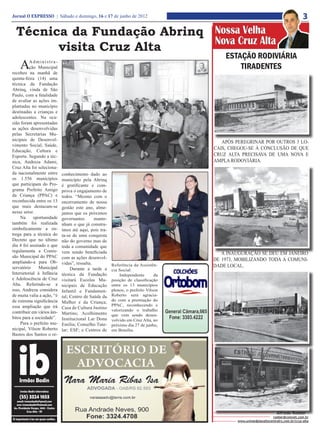 Jornal O EXPRESSO | Sábado e domingo, 16 e 17 de junho de 2012                                                                      3
  Técnica da Fundação Abrinq Nossa Velha
                             Nova Cruz Alta
        visita Cruz Alta
                               ESTAÇÃO RODIVIÁRIA
  A      Administra-
         ção Municipal
recebeu na manhã de
                                   TIRADENTES
quinta-feira (14) uma
técnica da Fundação
Abrinq, vinda de São
Paulo, com a finalidade
de avaliar as ações im-
plantadas no município
destinadas a crianças e
adolescentes. Na oca-
sião foram apresentadas
as ações desenvolvidas
pelas Secretarias Mu-
nicipais de Desenvol-
                                                                                      APÓS PEREGRINAR POR OUTROS 3 LO-
vimento Social, Saúde,
Educação, Cultura e
                                                                                   CAIS, CHEGOU-SE À CONCLUSÃO DE QUE
Esporte. Segundo a téc-                                                            CRUZ ALTA PRECISAVA DE UMA NOVA E
nica, Andreza Adami,                                                               AMPLA RODOVIÁRIA.
Cruz Alta foi seleciona-
da nacionalmente entre      conhecimento dado ao
os 1.556 municípios         município pela Abrinq
que participam do Pro-      é gratificante e com-
grama Prefeito Amigo        prova o engajamento de
da Criança (PPAC) e         todos. “Mesmo com o
reconhecida entre os 13     encerramento de nossa
que mais destacam-se        gestão este ano, alme-
nesse setor.                jamos que os próximos
     Na     oportunidade    governantes       mante-
também foi realizada        nham o que já constru-
simbolicamente a en-        ímos até aqui, pois tra-
trega para a técnica do     ta-se de uma conquista
Decreto que no último       não do governo mas de
dia 4 foi assinado e que    toda a comunidade que
regulamenta a Comis-        vem sendo beneficiada                                     A INAUGURAÇÃO SE DEU EM JANEIRO
são Municipal do PPAC       com as ações desenvol-
ampliando-a para Ob-
                                                                                   DE 1973, MOBILIZANDO TODA A COMUNI-
                            vidas”, ressalta.
servatório     Municipal
                                                       Referência da Assistên-     DADE LOCAL.
                                 Durante a tarde a     cia Social.
Intersetorial à Infância    técnica da Fundação            Independente       da
e Adolescência de Cruz      visitará Escolas Mu-       posição de classificação
Alta. Referindo-se a        nicipais de Educação       entre os 13 municípios
isso, Andreza considera     Infantil e Fundamen-       plenos, o prefeito Vilson
de muita valia a ação, “é   tal; Centro de Saúde da    Roberto será agracia-
de extrema significância                               do com a premiação do
                            Mulher e da Criança;
essa ampliação que irá                                 PPAC, reconhecendo e
                            Casa de Cultura Justino    valorizando o trabalho
contribuir em vários âm-    Martins; Acolhimento       que vem sendo desen-
bitos para a sociedade”.    Institucional Lar Dona     volvido em Cruz Alta, no
     Para o prefeito mu-    Emília; Conselho Tute-     próximo dia 27 de junho,
nicipal, Vilson Roberto     lar; ESF; e Centros de     em Brasília.
Bastos dos Santos o re-




                                                                                                                   Alfredo Roeber -
                                                                                                                roeber@comnet.com.br
                                                                                            www.unimedplanaltocentralrs.com.br/cruz-alta
 
