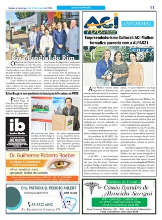 Sábado e Domingo, 16 e 17 de março de 2013.                                 Jornal O EXPRESSO                                                                        11


                                                                                                                                          INFORMA:


                                                                                             Empreendedorismo Cultural: ACI Mulher
                                                                                               formaliza parceria com a ALPAS21


      Dia Mundial do Rim
     O    Hospital São Vicente de Pau-
          lo (HSVP), de Cruz Alta atra-
vés da Unidade de Terapia Renal (UTR),
                                              suas formas de diagnóstico, a atividade
                                              em parceria com a Sociedade Brasileira
                                              de Nefrologia foi realizada em frente à
Coordenada pelo seu diretor Dr. Paulo         Unidade de Terapia Renal.
Ricardo Moreira, realizou ação preven-              Na ocasião além da prestação de
tiva promovida no DIA MUNDIAL DO              esclarecimentos sobre a doença renal e
RIM, 14 de março.                             distribuição de folders foram realizados
     Com o objetivo de informar a co-         testes de glicose, verificação de pressão
munidade através de ações preventivas         arterial, cálculos de IMC, orientação nu-
sobre os fatores de risco para o desen-       tricional, triagem da doença renal crônica
volvimento da doença renal crônica e          e avaliação com equipe multidisciplinar.
                                                                                                 A    ACI Mulher realizou nesta
                                                                                                      terça-feira, 12 de março, sua
                                                                                                                                       ratura, e o nosso objetivo é que haja
                                                                                                                                       um projeto para desenvolver estes
Rafael Braga é o novo presidente da Associação de Vereadores do PMDB                        reunião ordinária semanal, momento         segmentos artísticos, literários e mul-
                                                                                            em que foram tratados assuntos refe-       ticulturais”.
     P   or 75 votos a 61,
         Rafael Braga, de
Cruz Alta, foi eleito presi-
                                                                                            rentes ao núcleo feminino com foco
                                                                                            no desenvolvimento cultural, organi-
                                                                                                                                             A presidente da ACI Mulher, De-
                                                                                                                                       bora Becke Quarema, reafirmou que
dente da Associação de Ve-                                                                  zacional e social.                         o objetivo da participação da ALPAS
readores do PMDB gaúcho,                                                                          A reunião presidida pela presi-      21 na reunião é para firmar um novo
órgão de organização parti-                                                                 dente Debora Becke Quaresma con-           compromisso que é com o empreende-
dária com 1.164 membros.                                                                    tou com a presença de associadas e de      dorismo cultural. “Queremos agregar à
                                                                                            representantes de entidades. Dentre        ACI entidades de diversos segmentos
                                                                                            os assuntos da reunião estiveram a         que possam somar esforços para que
                                                                                            avaliação dos eventos realizados na        a missão de fomentar o empreendedo-
                                                                                            entidade em comemoração ao Dia In-         rismo sustentável seja alcançada”.
                                                                                            ternacional da Mulher.                           O presidente da ACI Cruz Alta,
                                                                                                  O encontro de empresárias e enti-    Manuel Emerson Cezar de Souza,
                               Ele concorreu com Idenir       do, muitos representando      dades também contou com a presença         aproveitou a oportunidade para enfa-
                               Cecchim, de Porto Alegre. A    as suas respectivas banca-          da presidente da ALPAS21, Ro-        tizar que este momento lança o início
                               votação ocorreu na sede do     das. Além dos vereadores,     zelia Razia. Durante a reunião, foi fir-   do processo que vai desenvolver o em-
                               Diretório Estadual na tar-     o processo eleitoral contou
                                                                                            mada a parceria da ACI Mulher com a        preendedorismo cultural no municí-
                               de desta quinta-feira, 14, e   com expressiva presença
                               contou com parlamentares       de líderes e de dirigentes
                                                                                            ALPAS21, um importante passo para          pio de Cruz Alta.
                               de todas as regiões do Esta-   da legenda no Estado.         o desenvolvimento do empreendedo-                A ALPAS21 está inserida na pro-
                                                                                            rismo cultural, que é um dos objetivos     gramação do 1º Encontro Cruz Alta
                                                                                            da entidade.                               Mulher, em que estará divulgando a
                                                                                                  A ALPAS21 é uma Associação           literatura em seu espaço. O evento
                                                                                            Literária, Artística e Multiprofissio-     acontece no dia 24 de março, e é mais
                                                                                            nal, sem fins lucrativos. Conforme         uma ação promovida pela ACI Mulher
                                                                                            ressaltou Rozelia, “não há uma cultu-      em parceria com entidades, para pro-
                                                                                            ra de empreendedorismo cultural, o         mover atividades voltadas à mulher e
                                                                                            que existe são ações isoladas, como na     sua família, através de: esporte, cultu-
                                                                                            música, na dança, no teatro e na lite-     ra, lazer a informação.
 