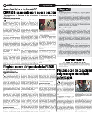 LLaa CCaalllele EntAreytaecnuicmhioento Jueves 16 de Octubre de 2014 
Ayer a las 6:00 de la tarde en el CIP Di que no!!! 
CONREDE juramentó para nueva gestión 
Elegirán nueva dirigencia de la FUSCH 
IMPORTANTE 
PREMIO NOBEL DE QUÍMICA 2014 
El Premio Nobel en Química fue otorgado a los dos científicos norteamericanos Eric Batzig y William Moerner y 
al alemán Stefan Hell, por inventar un microscopio de fluorescencia con super resolución. Hasta este momento, 
los microscopios ópticos se encontraban limitados debido a que nunca tenían una mejor resolución que la mitad 
de la longitud de onda de la luz. Ahora, utilizando la fluorescencia, se han extendido estos límites y es posible un 
estudio molecular pormenorizado. 
Personas con discapacidad 
exigen mayor atención de 
autoridades 
*Constituido por 12 Decanos de los 18 Colegios Profesionales que tiene 
Ayacucho 
¿Y la ética? 
Los conocimientos debieran ir acompañados con la ética, o sea las buenas 
costumbres. Pero por lo visto en el reconocimiento que harán a 5 docentes 
por haber destacado en el examen para directores, se impone solamente el 
cuánto sabes, dejando de lado , su hoja de vida, si tiene proceso o no, aunque 
haya la presunción de inocencia, qué mensaje se da con ciertas actitudes, 
como estar involucrados en procesos irregulares, donde permitieron que se 
hagan de la buena pro, recomendados del gobernantes con documentación 
falsificada, se utilizó la condición de directora para hacer proselitismo 
político en favor de un candidato, claro se trataba del “poderoso” 
económicamente y sus sumisos tienen que hacer lo que les manda.Entonces 
no importa los procesos que tengas, si en este sistema neoliberal, solo 
interesa que seas exitoso, ¿cómo? No importa. 
¿Triunfo de la Democracia? 
Cuando la gran mayoría de la población ayacuchana, cuestionó la forma 
como se llevó adelante este proceso, salieron los ataques arteros, 
asquerosos, contra quienes daban cuenta de la realidad de las cosas, en su 
afán de soslayar esos hechos , salieron a decir que “hay que aceptar los 
resultados, es parte de la democracia”; sin embargo, pese a que trataron de 
ocultar todo lo ocurrido, los analistas a nivel nacional, han escrito y 
continúan haciéndolo, sobre los candidatos cuestionados, procesados por 
lavado de activos, corrupción, o involucrados en el narcotráfico. En esos 
comentarios , para vergüenza de los ayacuchanos, aparece el nombre de 
quien ha sido reelegido. Entonces preguntamos triunfó la democracia o la 
impunidad? 
COREDE dizque corrigió la designación de funcionarios no 
habilitados por los colegios 
Si bien es cierto la anterior gestión, recorrió algunas instituciones, para 
exigir que sus funcionarios sean profesionales, colegiados y habilitados , no 
fue nada más que flor de un día, porque luego todo continuó igual. En el 
GRA, continúan funcionarios que no tienen aún el título, menos están 
colegiados, o que no cuentan con el perfil, que estipulan para cargos de 
jefaturas como lo denunciado ayer en este medio sobre la Jefa de Estadística. 
Ante eso ¿qué dijo el director? Su respuesta fue “la capacitaremos”, por lo 
visto dicha señora o señorita goza de ciertas prerrogativas, para que le den 
esa solución , en lugar de retirarla , ya , del cargo. Una más de esta gestión, 
que no respeta para nada, las normas. 
Félix Huamán Sánchez/La Calle 
l promediar las 6:00 de la tarde 
de ayer miércoles 15 de 
octubre, en el auditorio del AColegio de Ingenieros de la Urb. 
Mariscal Cáceres, se realizó la 
ceremonia de juramentación de los 
nuevos miembros del Consejo Regional 
de Decanos de Ayacucho –CONREDE, 
ex COREDE, con presencia de una 
mayoría de Decanos, aunque otros no 
estuvieron presentes, según se indicó 
porque varios de ellos viajaron a 
eventos, otros cumplían algunas 
actividades profesionales. 
El CONREDE, en esta oportunidad está 
constituido por 12 de los 18 Colegios 
Profesionales que tiene la región 
Ayacucho, y para el próximo periodo, la 
Presidencia de esta organización de 
profesionales estará representado por el 
Lic. Wilmer Rivera Fuentes del Colegio 
de Profesores, quien recibe la posta al 
Dr. Edme Gonzáles Aedo, quien estuvo 
a l f r ent e de e s t a pr e s t igios a 
organización, la que de alguna manera 
tuvo presencia en el desarrollo de 
nuestra región. 
Precisamente el Dr. Gonzáles al realizar 
un informe de su gestión, señaló haber 
retomado después de muchos años el 
COREDE, y que trabajó contra el 
empirismo, para lo cual realizaron 
actividades conjuntas de visita a 
instituciones con presencia de la 
Fiscalía de Prevención del Delito, 
como la UNSCH, el Gobierno 
Biólogos de Ayacucho (Vocal). 
Flamante Presidente del CONREDE: 
“Seremos regionalistas” 
En su alocución el flamante Presidente 
del CONREDE Lic. Wilmer Rivera, 
precisó que como institución rectora 
que representa a los profesionales, hará 
valer todos los derechos que tienen los 
profesionales, y las obligaciones que 
tienen en las instituciones, y se 
comprometió continuar con el trabajo 
emprendido por su antecesor, y de otros 
que emprendieron en las gestiones 
anteriores. 
También señaló, que esta organización 
será regionalista, ya que los 
profesionales que tiene la región deben 
ser los primeros atendidos por 
instituciones públicas y se controlará a 
otros profesionales que vienen a la 
región. Se conversará con las demás 
instituciones que tiene la región, y el 
CONREDE será una organización con 
reserva moral, señaló el Lic. Wilmer 
Rivera. 
R e g i o n a l , d o n d e l a b o r a b a n 
profes ionales que no es taban 
habilitados, en complicidad de las 
mi sma s a u t o r i d a d e s d e e s a s 
instituciones, es decir evadían las 
normas. Lo cual, continua en esta 
gestión. 
Informó, que en la universidad 
levantaron un acta de compromiso para 
rectificar. En el GRA laboraban sin 
colegiatura y trabajaban en dirección no 
acorde a su perfil profesional, no se 
ejercía como debe ser la profesión, 
frente a ello, presentaron un informe a 
dicha institución tutelar, y cuando 
retornen a estas instituciones y si no han 
corregido, tendrán que asumir sus 
r e spons abi l idade s , ya que e l 
CONREDE está amparado por Leyes, 
por lo que hicieron respetar una 
Ordenanza Regional, que precisa, que 
para laborar en una institución pública, 
un profesional debe estar titulado, 
colegiado y habilitado. 
Este el nuevo consejo directivo del 
COREDE: Lic. Wilmer Rivera Fuentes, 
del Colegio de Profesores (Presidente). 
Qco. Farmacéutico Marco Aronés Jara, 
del Colegio Químico Farmacéutico 
D e p a r t a m e n t a l Ay a c u c h o 
(Vicepresidente). Obst. Albina Infante 
Beingolea, del Colegio de Obstetras de 
Ayacucho (Tesorera). Antropólogo Luis 
Alberto Sosa Bitulas, del Colegio de 
Antropólogos (Secretario). Blgo. Pero 
Ayala Gómez, del Consejo Regional de 
En tanto candidata de Renovación Universitaria es cuestionada por vínculos 
con Noé Chimayco 
Alan Tapia Robles/La Calle 
on posturas democráticas y 
c i e r t a s m a l a s m a ñ a s 
antidemocráticas -reflejo de las Cr 
ecientes elecciones regional y 
mu n i c i p a l e s - l a c omu n i d a d 
Universitaria de la Tricentenaria 
Universidad Nacional de San 
Cristóbal de Huamanga (UNSCH) 
llevará a cabo los comicios electorales 
internos para renovar la Junta Directiva 
de la Federación Universitaria 
(FUSCH). Dicho acto electoral se 
realizará mañana viernes 17 de octubre 
desde las 9 de la mañana hasta la 1 de la 
tarde. 
En la presente contienda se cuenta con 
tres listas inscritas y debidamente 
habilitadas por el Comité Electoral, 
órgano encargado de llevar adelante 
este proceso electoral que busca 
convocar a la comunidad estudiantil 
cristobalina a fin de que ejerzan su 
derecho al voto voluntario, secreto y 
universal. Las listas son: Unidad 
Cristobalina, Colectivo Dignidad 
Unsch y Renovación Universitaria. 
Esta última seriamente cuestionada. 
Candidata cuestionada 
Renovación Universitaria cuya 
candidata a la presidencia de la 
FUSCH es Lucila Cárdenas Huayta, 
pesan sobre ella, serias denuncias. Una 
de ellas es que la comunidad 
universitaria expresa su rechazo 
mediante las redes sociales por sus 
vínculos con el ex presidente de la 
FUSCH Noé Chimayco. Nexo 
públicamente conocido, pues como se 
recuerda Lucila Cárdenas ya fue 
integrante de la FUSCH ocupando el 
cargo de Secretaria de Organización, 
en su momento evitó pronunciarse 
sobre el “apoyo” que Noé Chimayco 
–entonces presidente de la FUSCH-recibiera 
de Wilfredo Oscorima. 
Pero no solo es ese tema, lo más grave 
son las acusaciones –hasta el momento 
no aclaradas- respecto a que Lucila 
Cárdenas habría trabajado para uno de 
los programas promovidos por el 
Gobierno Regional de Ayacucho en la 
época de la primera gestión de 
Wilfredo Oscorima, además han 
lanzado –inclusive- una grave 
acusación de que la ahora candidata a la 
presidenta de la FUSCH por la Lista 
Renovación Universitaria, habría sido 
personera de mesa del Movimiento 
ARA movimiento político que llevó a 
l a r e e l e c c i ó n d e Os c o r ima . 
Acusaciones que deberán ser aclaradas 
por Lucila Cárdenas –pues ya es más 
de una semana que ha optado por 
guardar silencio y no esclarecerlo-, 
pues no son nada simples las 
acusaciones que buscan vincularla con 
elementos que lindan con la corrupción 
y la anarquía, como son Oscorima y 
Noé Chimayco, respectivamente. 
Denuncian guerra sucia 
Por su parte integrantes del 
movimiento Unidad Cristobalina han 
expresado su desazón, pues denuncian 
que son objeto de guerra sucia 
mediante las redes sociales; “simpatizo 
con las propuestas del candidato, pero 
me sorprende que otras agrupaciones 
que buscan ser electas para la FUSCH 
utilicen métodos muy similares a los 
que el candidato reeleccionista utilizó 
para hacerse nuevamente del Gobierno 
Regional. Debemos de diferenciarnos 
al hacer política, no postulo a ningún 
cargo, pero quiero que las elecciones 
sean transparentes y sin guerra sucia” 
expresó Luz Nadia Díaz, estudiante de 
la facultad de Educación de la UNSCH. 
DATO: Para el día de mañana se tiene 
previsto que a partir de las 9 de la 
mañana se instalarán 53 mesas de 
votación que serán situadas en diversas 
Facultades y escuelas de Formación 
Profesional de la UNSCH. 
propósito del día nacional de 
las personas con discapacidad 
que se celebra hoy, el vicepre- Asidente del Consejo Directivo de la 
Federación Departamental de las Per-sonas 
con Discapacidad, Gil Barrios, 
cuestionó a las autoridades regional y 
local por la desidia mostrada durante 
estos 4 años respecto a este grupo eta-rio, 
precisando que todo queda en un 
brindis y un saludo hasta el próximo 
año. 
"Las autoridades nos maltratan y en la 
actualidad estamos en el olvido, se rea-liza 
un brindis con su respectivo saludo 
y nada más, se olvidan hasta el próximo 
año. Respecto a la implementación de 
las políticas públicas y la inclusión de 
las personas con discapacidad, las auto-ridades 
y entidades que nos represen-tan 
no han hecho nada. Lo que se obser-va 
es una completa improvisación, 
muestra de ello es que en el gobierno 
regional hubo un proyecto de casi un 
cuarto de millón de nuevos soles, dine-ro 
que jamás llegó a las personas con 
discapacidad, al contrario, sirvió para 
gastos administrativos", expresó el diri-gente 
regional. 
Sobre el plan regional de las personas 
con discapacidad que data del 2010, la 
actual gestión lo aprobó sin actualizar-lo 
ni consultar con los principales pro-tagonistas 
que son las personas con dis-capacidad. 
"Desde esta tribuna exijo al 
presidente regional reelecto modifique 
sus políticas regionales, que se contrate 
a personas que conozcan el tema sin 
importar si son personas con discapaci-dad 
o no", acotó Gil Barrios. 
Manuel Ventura/La Calle 
 