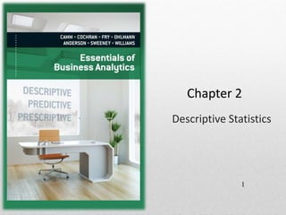 Chapter 2
Descriptive Statistics
1
 