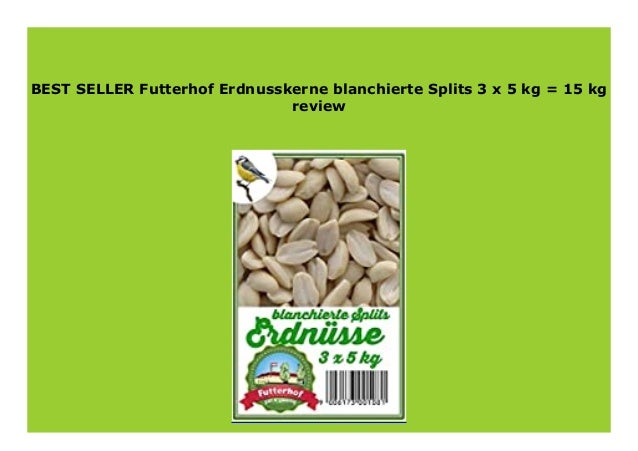 gesch/älte Sonnenblumenkerne 5 kg GRATIS Versand mit DHL Futterhof Kombipack-1: Fettfutter 5 kg Erdnusskerne blanchierte Splits 5 kg
