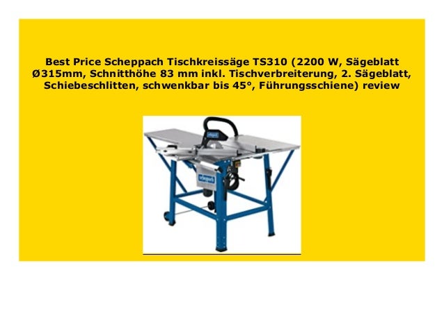 HOT SALE Scheppach Tischkreiss Ge TS310 2200 W S Geblatt 315mm S 