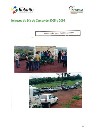 Imagens do Dia de Campo de 2005 e 2006




                                         5/9
 