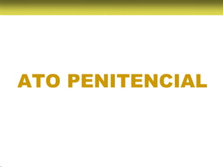 ATO PENITENCIAL
 