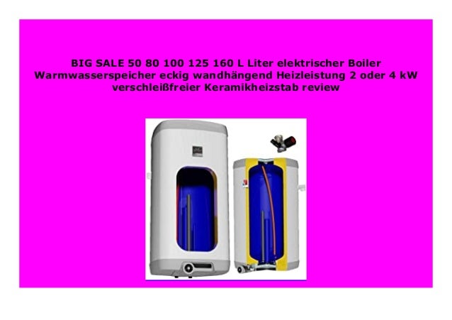 50 80 100 125 160 L Liter elektrischer Boiler Warmwasserspeicher eckig wandh/ängend Heizleistung 2 oder 4 kW verschlei/ßfreier Keramikheizstab