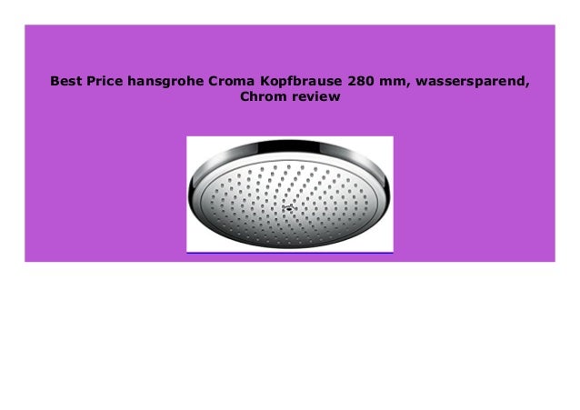 chrom hansgrohe Croma Kopfbrause 280 mm wassersparend