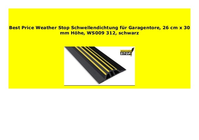 BIG DISCOUNT Weather Stop Schwellendichtung f r Garagentore, 26 cm x