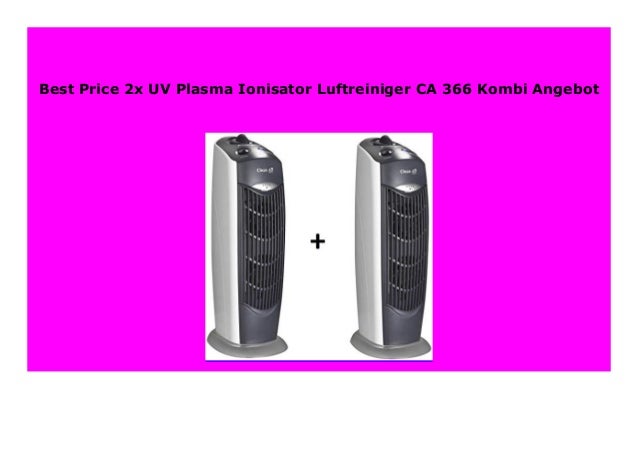 Best Buy 2x Uv Plasma Ionisator Luftreiniger Ca 366 Kombi Angebot 161