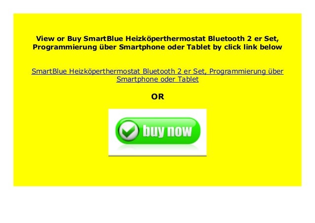 Programmierung /über Smartphone oder Tablet SmartBlue Heizk/öperthermostat Bluetooth 2-er Set