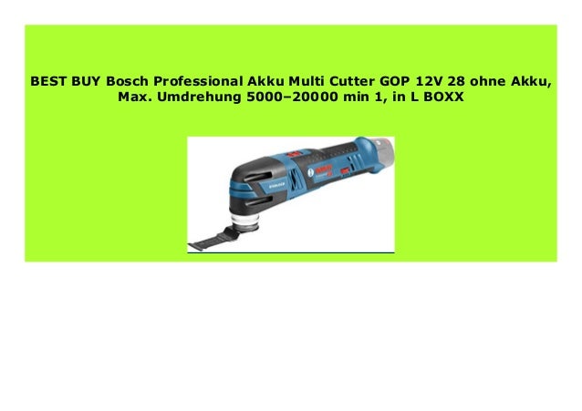 Discount Bosch Professional Akku Multi Cutter Gop 12v 28 Ohne Akku