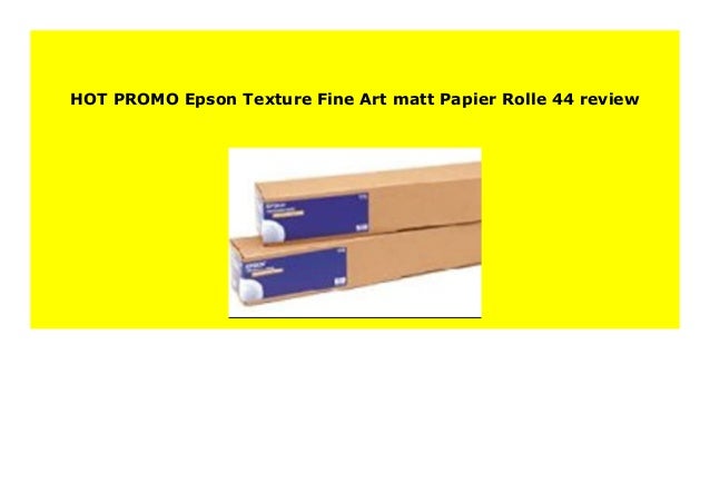 Best Buy Epson Texture Fine Art Matt Papier Rolle 44 Review 328