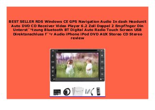 BEST SELLER RDS Windows CE GPS Navigation Audio In dash Headunit
Auto DVD CD Receiver Video Player 6.2 Zoll Doppel 2 Empf?nger Din
Unterst¨¹tzung Bluetooth BT Digital Auto Radio Touch Screen USB
Direktanschluss f¨¹r Audio iPhone iPod DVD AUX Stereo CD Stereo
review
 