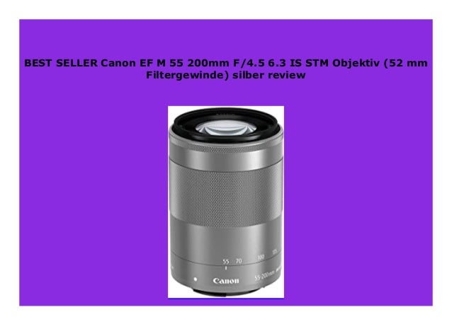 Hot Sale Canon Ef M 55 0mm F 4 5 6 3 Is Stm Objektiv 52 Mm Filterg Hot Sale Canon Ef M 55 0mm F 4 5 6 3 Is Stm Objektiv 52 Mm Filterg