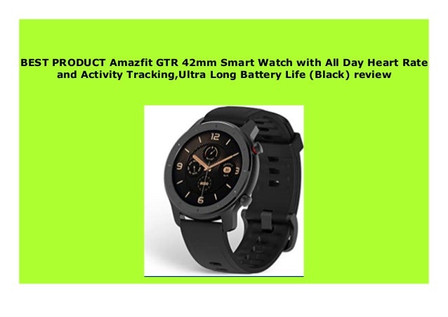 Big Discount Amazfit Gtr 42mm Smart Watch With All Day Heart Rate And