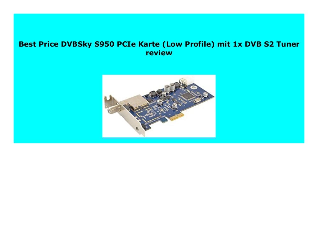 Big Sale DVBSky S950 PCIe Karte (Low Profile) mit 1x DVB S2 Tuner rev…